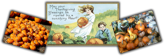 A montage of two photos of pumpkins book-ending a nostaglic, turn-of-the-century greeting card that reads "May your Thanksgiving Blessings be ripened by a sunshiny Heart!"